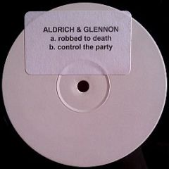 Aldrich & Glennon - Robbed To Death / Control The Party - Pump Records