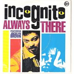 Incognito Featuring Jocelyn Brown - Always There - Talkin' Loud