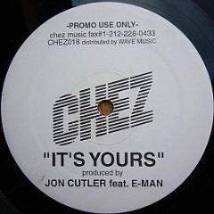 Jon Cutler Feat. E-Man - It's Yours - Chez Music
