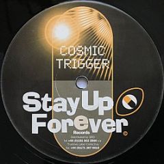 Cosmic Trigger - The Oracle / Cosmic Eruption - Stay Up Forever