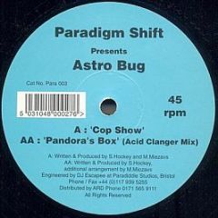 Astro Bug - Cop Show / Pandora's Box - Paradigm Shift Recordings