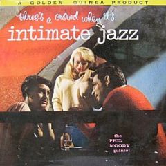 The Phil Moody Quintet - Intimate Jazz - Pye Golden Guinea Records