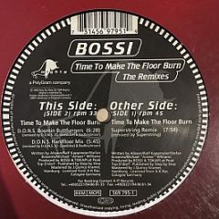 Bossi - Time To Make The Floor Burn (The Remixes) - Mighty