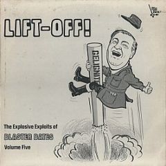 Blaster Bates - Lift-Off! The Explosive Exploits Of Blaster Bates: Volume Five - Big Ben Records