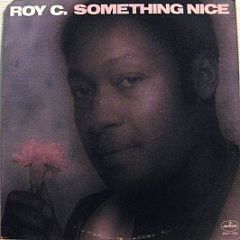 Roy C. - Something Nice - Mercury