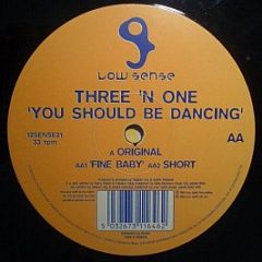 Three 'N One - You Should Be Dancing - Low Sense