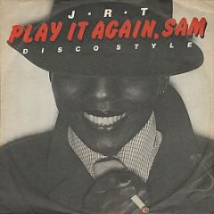 J.R.T. - Play It Again Sam (Disco Style) - The Electric Record Company