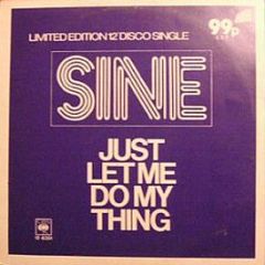 Sine - Just Let Me Do My Thing - CBS