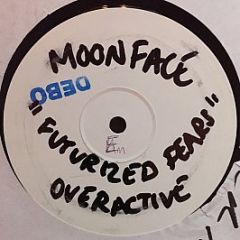 Moonface - Futurized Fears / Overactive - Bedrock Records