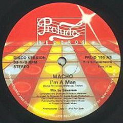 Macho - I'm A Man / Because There Is Music In The Air - Prelude Records