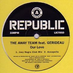 The Away Team Feat. Gerideau - Our Love - Republic Records