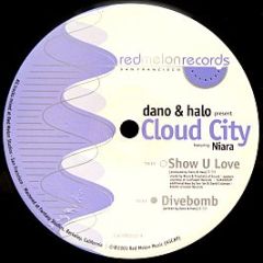 Dano & Halo Present Cloud City Featuring Niara - Show U Love / Divebomb - Red Melon Records