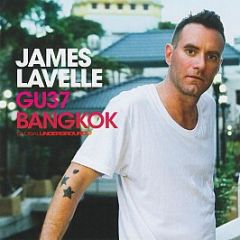 James Lavelle - GU37: Bangkok - Global Underground