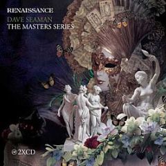 Dave Seaman - Renaissance: The Masters Series Part 10 - Renaissance