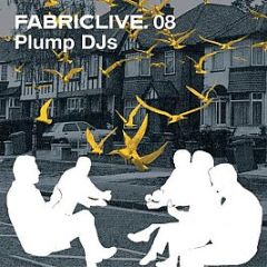 Plump Djs - FabricLive. 08 - Fabric 