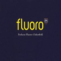Oakenfold - Perfecto Fluoro - Perfecto