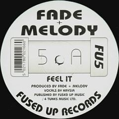 Fade + Melody - Feel It / Breakdown - Fused Up Records