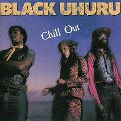 Black Uhuru - Chill Out - Island Records