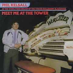 Phil Kelsall - Meet Me At The Tower - EMI
