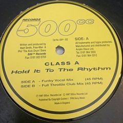 Class A - Hold It To The Rhythm - 500CC