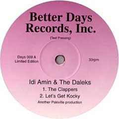 Idi Amin & The Daleks - The Clappers - Better Days Records, Inc.