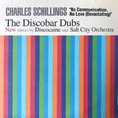 Charles Schillings - No Communication, No Love (Devastating) - The Discobar Dubs - Pschent