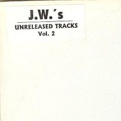 Unknown Artist - J.W.'s Unreleased Tracks Vol. 2 - J.W.