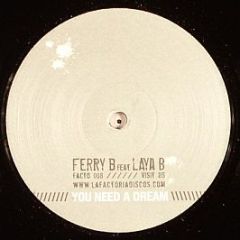 Ferry B Feat. Laya B - You Need A Dream - The Factoria