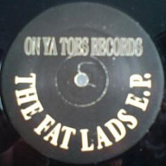 The Fat Lads - The Fat Lads E.P. - On Ya Toes Records