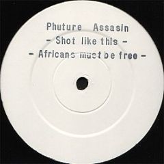 Phuture Assasin - Shot Like Dis / Africans Must Be Free - Suburban Base Records