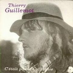 Thierry Guillemot - C'était Pas La Californie / Tu Es Partie - As