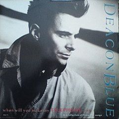 Deacon Blue - When Will You (Make My Telephone Ring) - CBS