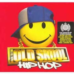 Ministry Of Sound Presents - Back To The Old Skool Hip Hop - Ministry Of Sound