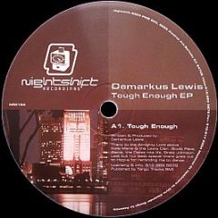 Demarkus Lewis - Tough Enough EP - Nightshift Recordings
