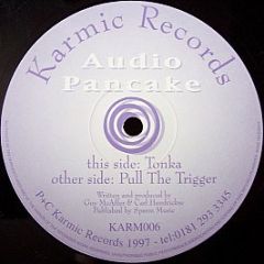 Audio Pancake - Tonka - Karmic Records