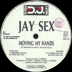 Jay Sex - Moving My Hands - DJ Movement