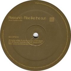 Resound - Second Thoughts / Rise Like The Sun - Secret Operations