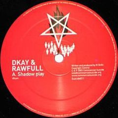 DKay & Rawfull / Bulletproof - Shadow Play / Hardwired - Commercial Suicide