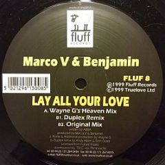Marco V  & Benjamin - Lay All Your Love - Fluff Records