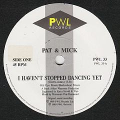 Pat & Mick - I Haven't Stopped Dancing Yet - Pwl Records