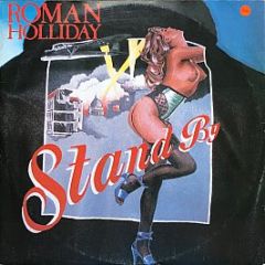 Roman Holliday - Stand By - Jive
