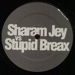 Sharam Jey - Sharam Jey Vs Stupid Breax / Sharam Jey Vs DJ Kool - White