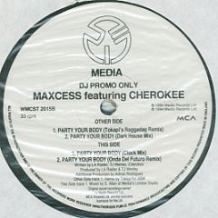Maxcess Featuring Cherokee - Party Your Body (Part 1) - MCA