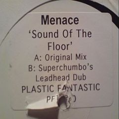 Menace - Sound Of The Floor - Plastic Fantastic 