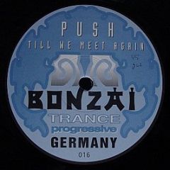 Push - Till We Meet Again - Bonzai Trance Germany