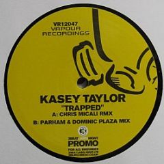 Kasey Taylor - Trapped - Vapour Recordings