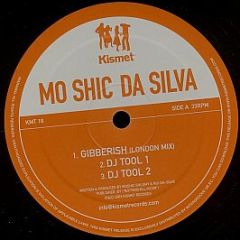 Mo Shic Da Silva - Gibberish - Kismet 