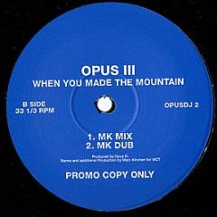 Opus Iii - When You Made The Mountain - Pwl International