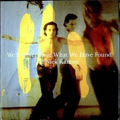 Nick Kamen - We'll Never Lose What We Have Found - WEA