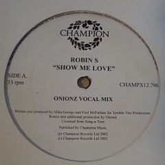 Robin S. - Show Me Love (Onionz Remixes) - Champion